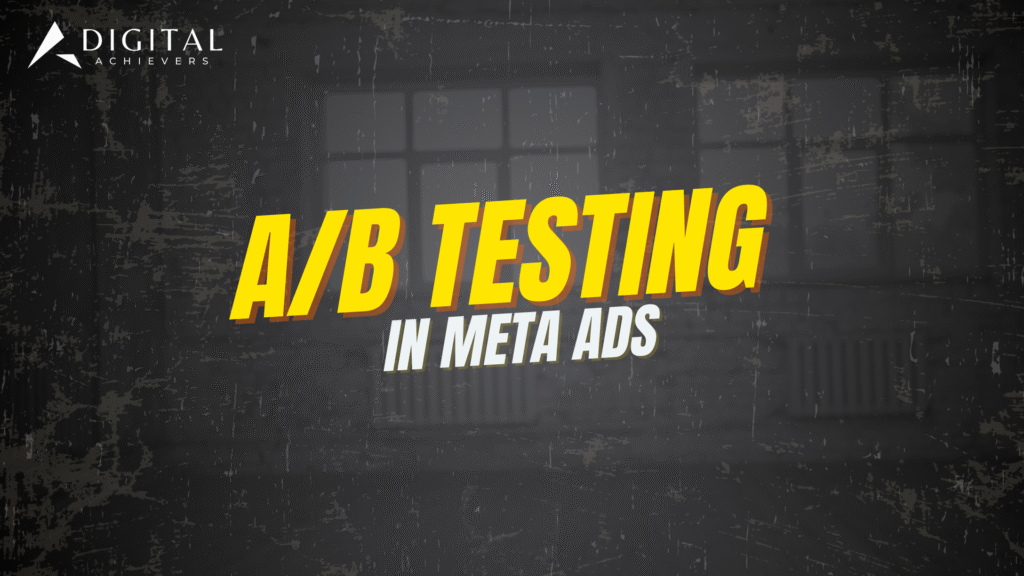 A/B Testing in Meta Ads