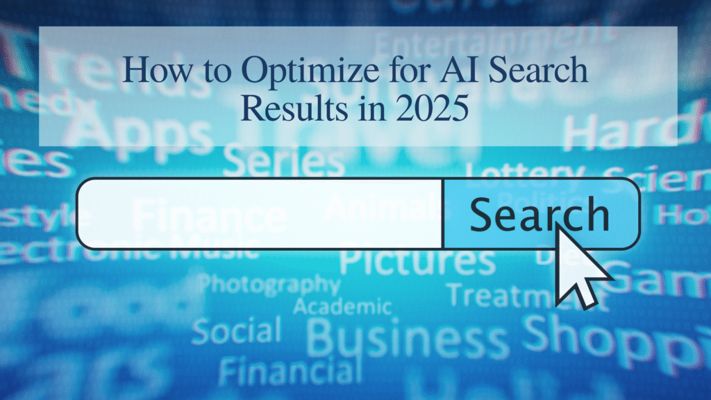 How to Optimize for AI Search Results in 2025
