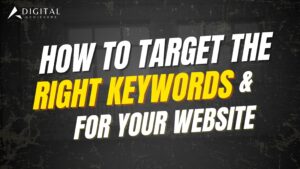 How to Target the Right Keywords for Your Website